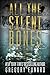 All the Silent Bones