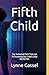 Fifth Child: The Turbulent ...