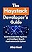 The Haystack Developer’s Guide: Build Scalable RAG Pipelines and Intelligent Search Applications with Python