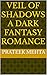 Veil of Shadows A Dark Fantasy Romance by Prateek Mehta