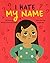 I Hate My Name!