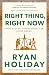 Right Thing, Right Now: Good Values. Good Character. Good Deeds.