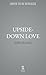 Upside-Down Love by Sari Bashi