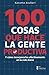 100 cosas que hace la gente productiva (Spanish Edition)
