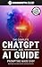 The Complete ChatGPT and AI...