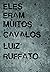 Eles Eram Muitos Cavalos by Luiz Ruffato