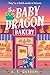The Baby Dragon Bakery (The...