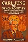 Book cover for Carl Jung and Synchronicity: The Complete Guide to Meaningful Coincidences, Archetypes, and the Unconscious Mind (Half Hour Help Psychology Series)