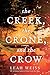 The Creek, The Crone, and the Crow: A Novel