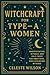 Witchcraft for Type-A Women...