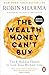 The Wealth Money Can't Buy: The 8 Hidden Habits to Live Your Richest Life