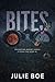 Bites by Julie Boe Bites by Julie Boe