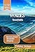 Wales 2025-2026 Travel Guide by Nolan Vickers