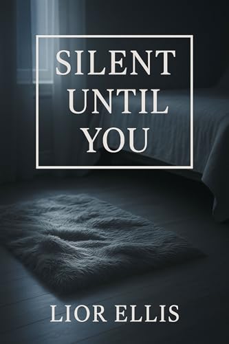 Silent Until You: A slow-burn gay werewolf romance about healing, silence, and a bond deeper than words (Kindle Edition)