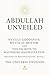 Abdullah Unveiled by The Universe Unveiled