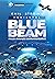 Proiectul Blue Bleam: sau f...