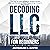 Decoding LLC (Limited Liability Company) for Beginners by Jacqueline D. Austin