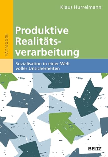 Produktive Realitätsverarbeitung: Sozialisation in einer Welt voller Unsicherheiten (German Edition)