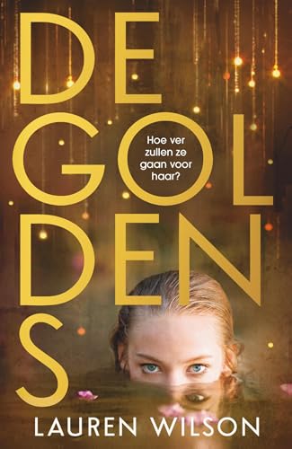 De Goldens: Hoe ver zullen ze gaan voor haar? (Dutch Edition)