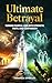 Ultimate Betrayal