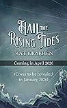 Hail the Rising Tides by Kat Kraehen