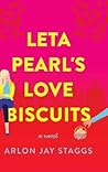 Leta Pearl's Love Biscuits by Arlon Jay Staggs