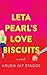 Leta Pearl's Love Biscuits by Arlon Jay Staggs