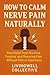 How to Calm Nerve Pain Naturally by LivingWell Collective
