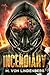 Incendiary by M. von Lindenberg Incendiary by M. von Lindenberg