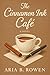 The Cinnamon Ink Café by Aria B. Rowen