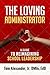 The Loving Administrator: A...