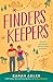Finders Keepers: the sexy and sweet second-chance, friends-to-lovers romance