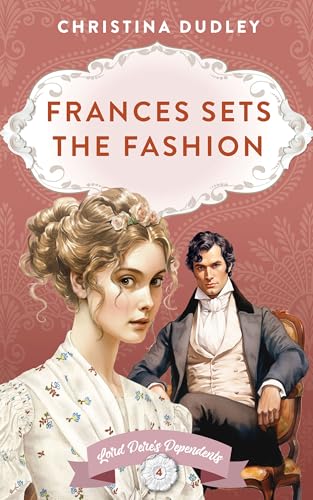 Frances Sets the Fashion (Lord Dere's Dependents #4)