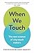 When We Touch: The new scie...