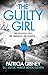 The Guilty Girl: An utterly gripping and unputdownable serial killer thriller