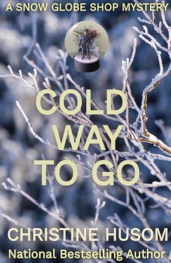 Cold Way To Go: A Snow Globe Shop Mystery (ebook)