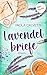 Lavendelbriefe: Roman | Wen...
