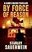 By Force of Reason: A John ...