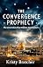 The Convergence Prophecy: T...
