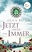 Jetzt und für immer: Roman ...