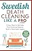 Swedish Death Cleaning Like a Pro 5 Easy Ways to DeClutter Fi... by Dawn Johanson