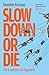 Profile Books Ltd Slow Down or Die The Economics of Degrowth.