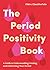 The Period Positivity Book:...