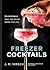 Freezer Cocktails: 75 cockt...