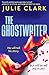 The Ghostwriter by Julie   Clark