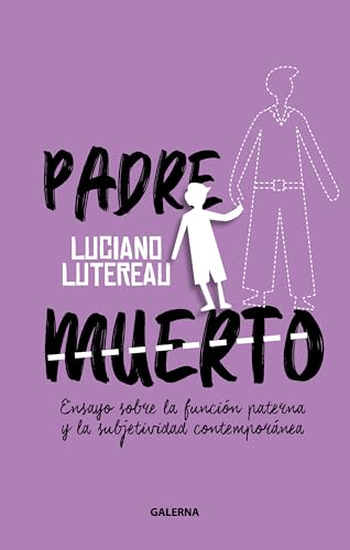 Padre muerto: Ensayo sobre la función paterna y la subjetividad contemporánea (Spanish Edition)