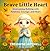 Brave Little Heart: Overcom...
