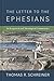 The Letter to the Ephesians by Thomas R. Schreiner