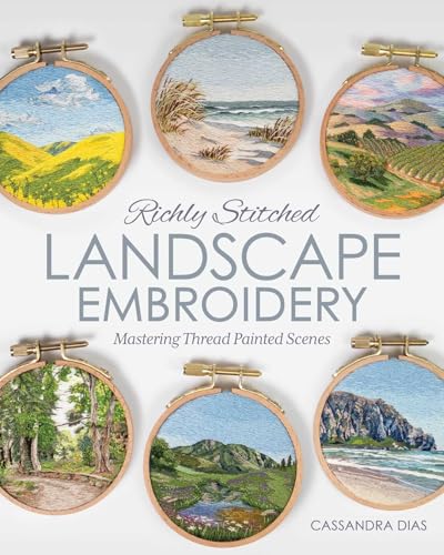 Richly Stitched Landscape Embroidery: Mastering Thread Painted Scenes (Paperback)