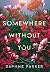Somewhere Without You